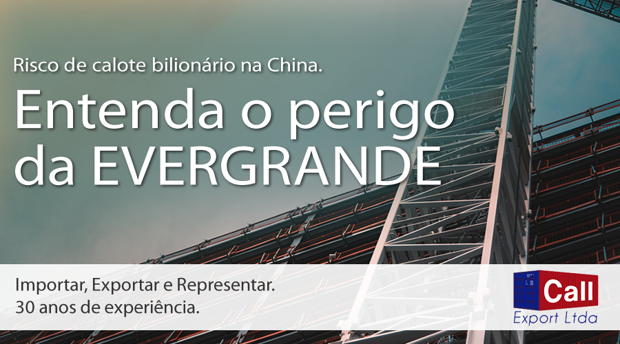 Call Export comenta sobre o risco gerado pelo possível calote da gigante chinesa Evergrande. Imagem: James Sullivan on Unsplash.