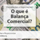 Call export explica o que é a Balança Comercial