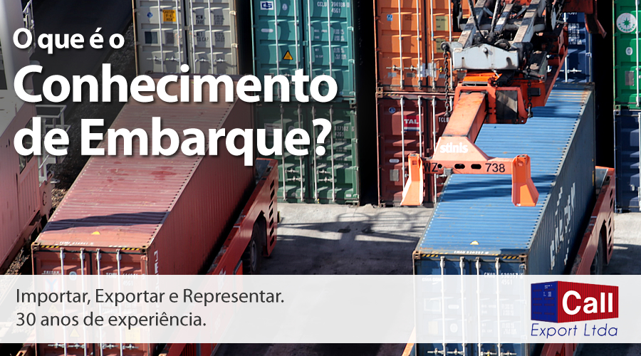 Call Export explica o documento Conhecimento de Embarque.