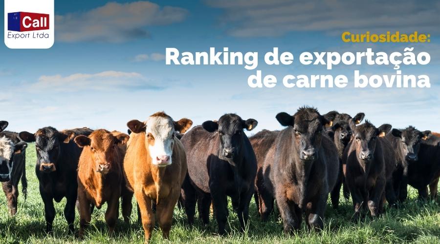 Equipe da CallExport comenta o Ranking de exportação de carne bovina.
