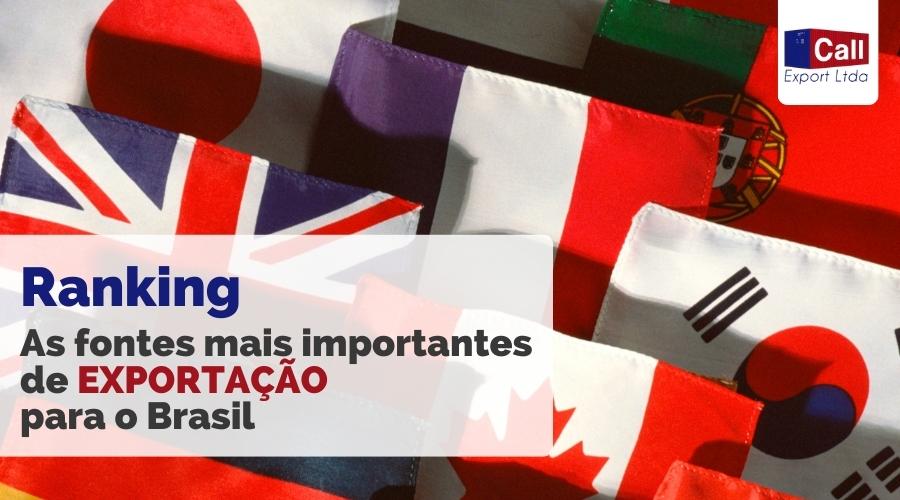 Call Export comenta quais as fontes mais importantes para o brasil em ordem crescente de importância na exportação.