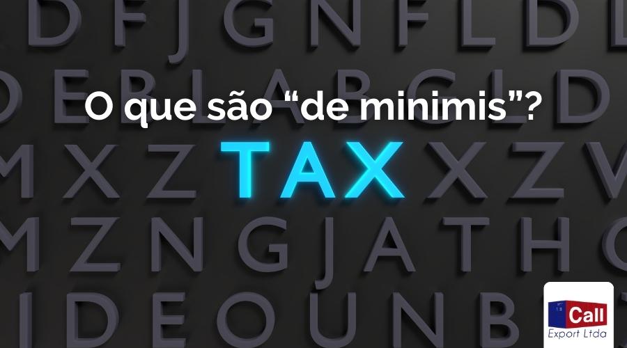 Call Export explica a isenção “de minimis”