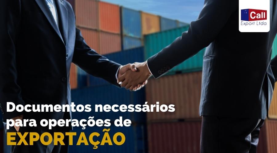 Call Export comenta os documentos necessários para que as operações de EXPORTAÇÃO aconteçam