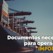 Call Export comenta os documentos necessários para que as operações de IMPORTAÇÃO aconteçam